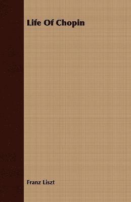 Franz Liszt - Life Of Chopin, Häftad