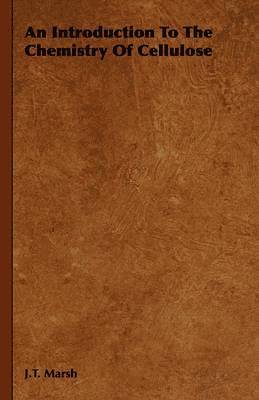 J.T. Marsh - Introduction To The Chemistry Of Cellulose, Inbunden
