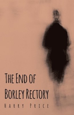 Harry Price - End Of Borley Rectory, Inbunden. Tillgänglighet: Lägg i varukorg