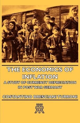Costantino Bresciani - Turroni - Economics Of Inflation - A Study Of Currency Depreciation In Post War Germany, Inbunden