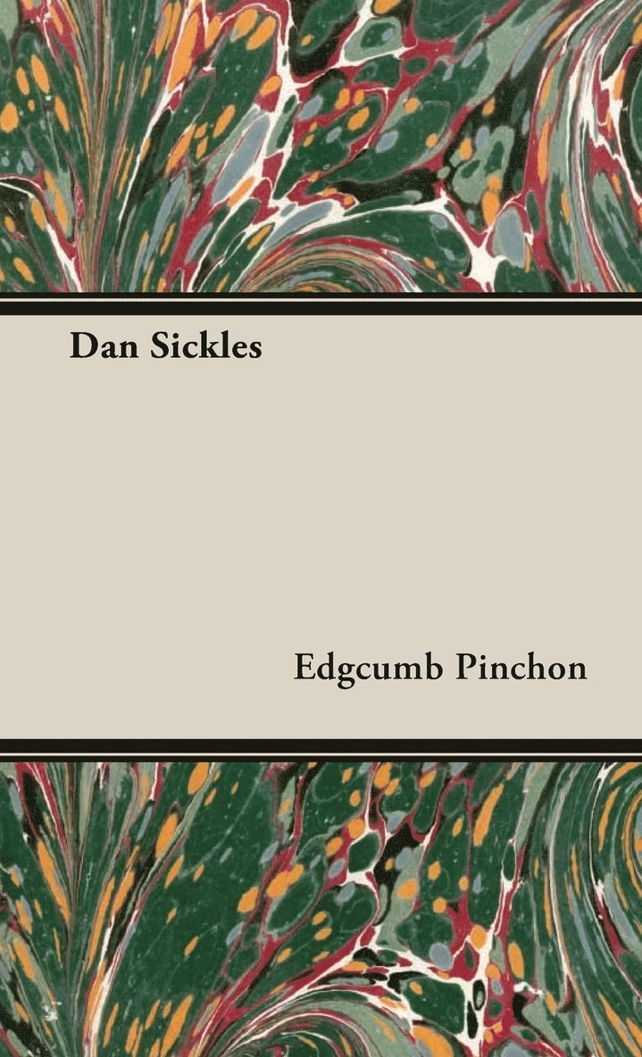 Edgcumb Pinchon - Dan Sickles, Inbunden