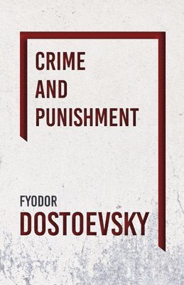 Fyodor Dostoyevsky - Crime and Punishment, Inbunden