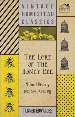 Tickner Edwardes - Lore of the Honey Bee - Natural History and Bee-Keeping, Inbunden. Tillgänglighet: Lägg i varukorg