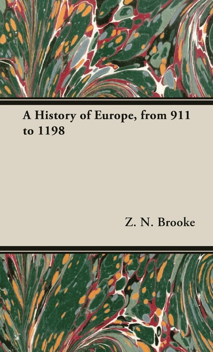 Z. N. Brooke - History of Europe, from 911 to 1198, Inbunden