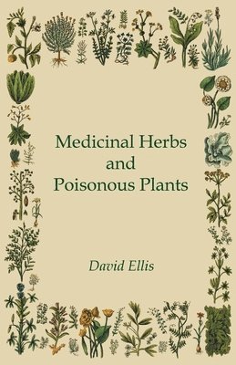 David Ellis - Medicinal Herbs And Poisonous Plants, Häftad