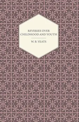 William Butler Yeats - Reveries Over Childhood And Youth, Häftad. Tillgänglighet: Lägg i varukorg