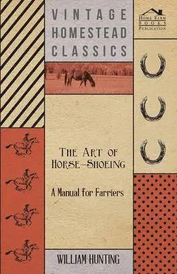 William Hunting - Art Of Horse-Shoeing - A Manual For Farriers, Häftad. Tillgänglighet: Lägg i varukorg
