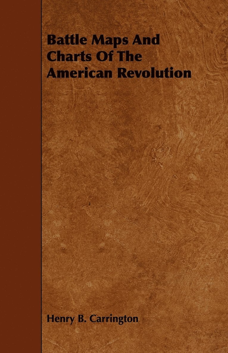 Henry B. Carrington - Battle Maps And Charts Of The American Revolution, Häftad. Tillgänglighet: Lägg i varukorg
