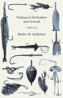 Walter M. Gallichan - Fishing In Derbyshire And Around, Häftad. Tillgänglighet: Lägg i varukorg