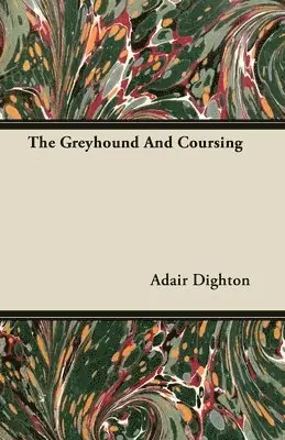 Adair Dighton - Greyhound And Coursing, Häftad. Tillgänglighet: Lägg i varukorg
