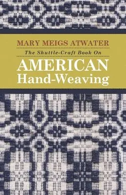 Mary Meigs Atwater - Shuttle-Craft Book On American Hand-Weaving, Häftad. Tillgänglighet: Lägg i varukorg