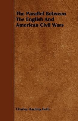 Charles Firth - Parallel Between The English And American Civil Wars, Häftad