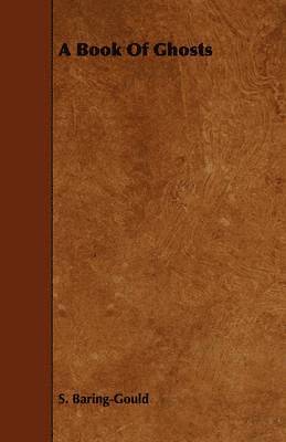 S. Baring-Gould - Book Of Ghosts, Häftad