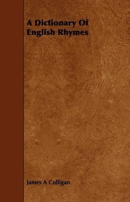 James A Colligan - Dictionary Of English Rhymes, Häftad. Tillgänglighet: Lägg i varukorg
