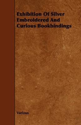 Exhibition Of Silver Embroidered And Curious Bookbindings