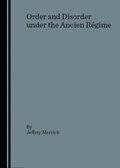 Order and Disorder under the Ancien Regime