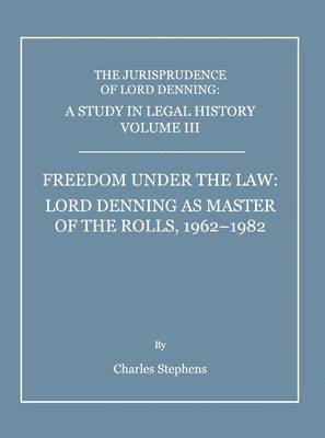 Charles Stephens - Study in Legal History Volume III; Freedom under the Law, Inbunden