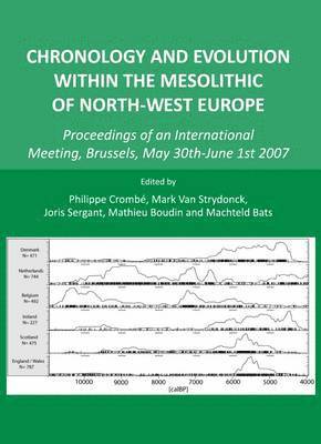 Philippe Crombé, Joris Sergant, Mark Van Strydonck - Chronology and Evolution within the Mesolithic of North-West Europe, Inbunden