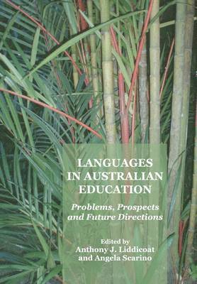 Angela Scarino, Anthony J. Liddicoat, Angela Scarino - Languages in Australian Education, Inbunden