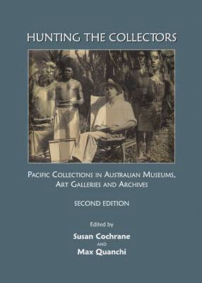 Max Quanchi, Susan Cochrane, Max Quanchi - Hunting the Collectors, Inbunden