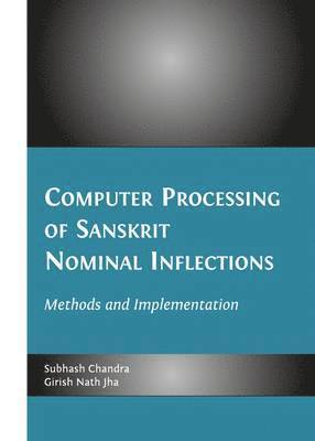 Subhash Chandra, Girish Nath Jha - Computer Processing of Sanskrit Nominal Inflections, Inbunden