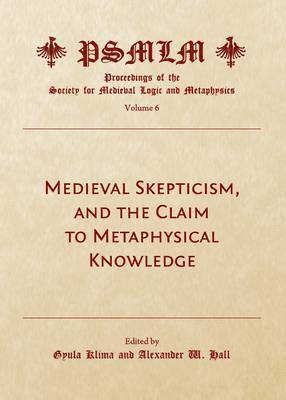 Gyula Klima, Gyula Klima - Medieval Skepticism, and the Claim to Metaphysical Knowledge (Volume 6, Inbunden. Tillgänglighet: Tillfälligt slut