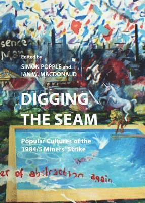 Simon Popple, Ian W. Macdonald, Simon Popple - Digging the Seam, Inbunden
