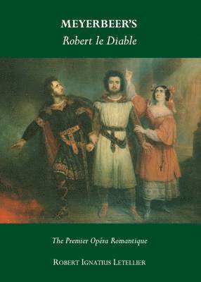 Robert Ignatius Letellier - Meyerbeer’s Robert le Diable, Inbunden. Tillgänglighet: Tillfälligt slut