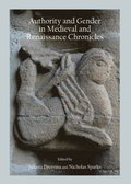 Authority and Gender in Medieval and Renaissance Chronicles