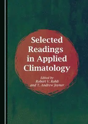 Robert V. Rohli, Robert V. Rohli - Selected Readings in Applied Climatology, Inbunden. Tillgänglighet: Tillfälligt slut