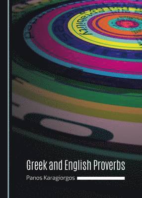 Greek and English Proverbs av Panos Karagiorgos