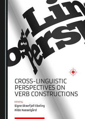 Signe Oksefjell Ebeling, Signe Oksefjell Ebeling, Hilde Hasselgård - Cross-Linguistic Perspectives on Verb Constructions, Inbunden