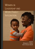 Women in Leadership and Work-Family Integration