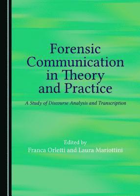Franca Orletti, Laura Mariottini, Franca Orletti - Forensic Communication in Theory and Practice, Inbunden