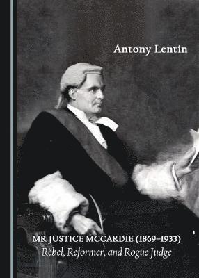 Antony Lentin - Mr Justice McCardie (1869-1933), Inbunden