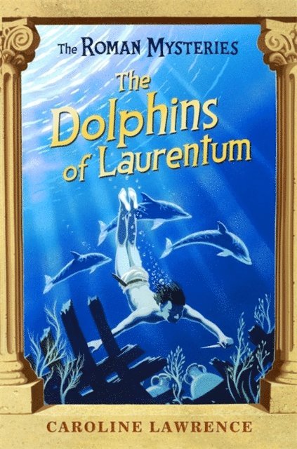 Caroline Lawrence - Dolphins of Laurentum, E-bok