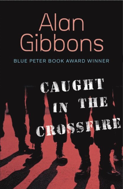 Alan Gibbons - Caught in the Crossfire, E-bok
