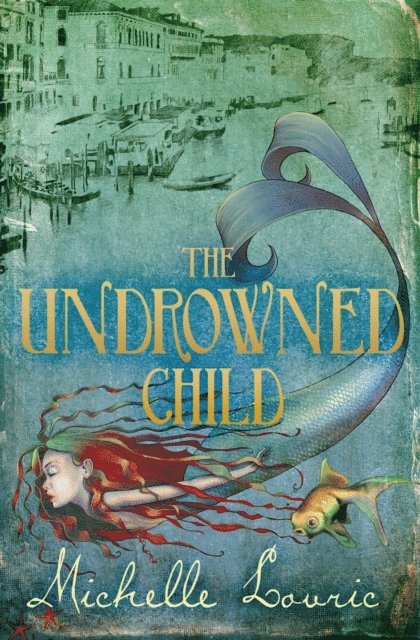 Michelle Lovric - Undrowned Child, E-bok