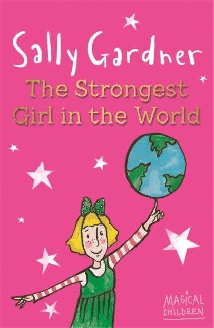 Sally Gardner - Magical Children: The Strongest Girl In The World, E-bok