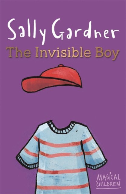 Sally Gardner - Magical Children: The Invisible Boy, E-bok