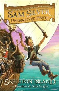 Sam Silver: Undercover Pirate: Skeleton Island