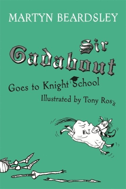 Martyn Beardsley - Sir Gadabout Goes to Knight School, E-bok