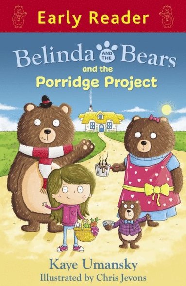 Kaye Umansky - Belinda and the Bears and the Porridge Project, E-bok