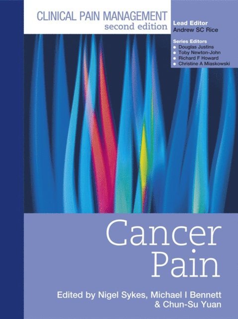 Chun-su Yuan, Michael Bennet, Nigel Sykes - Clinical Pain Management : Cancer Pain, E-bok