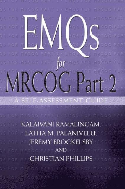 Christian Phillips, Jeremy Brockelsby, Latha Palanivelu, Kalaivani Ramalingam - EMQs for MRCOG Part 2, E-bok