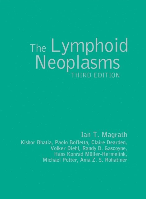 Ian Magrath - Lymphoid Neoplasms 3ed, E-bok