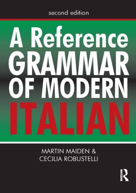 Cecilia Robustelli, Martin Maiden - Reference Grammar of Modern Italian, E-bok