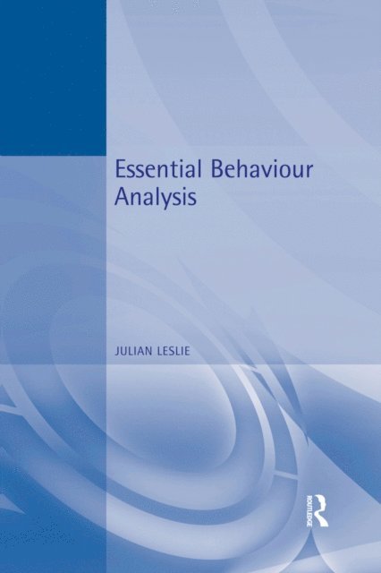 Julian Leslie - Essential Behaviour Analysis, E-bok
