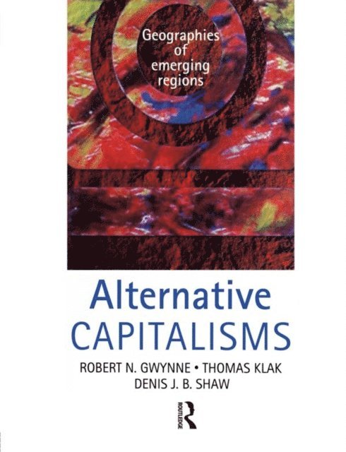 Thomas Klak, Denis Shaw, Robert Gwynne - Alternative Capitalisms, E-bok
