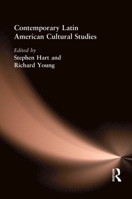 Richard A. Young, Stephen Hart - Contemporary Latin American Cultural Studies, E-bok